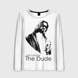 Женский лонгслив 3D Just call me the Dude