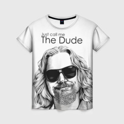 Женская футболка 3D Call me Dude