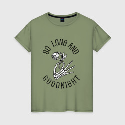So Long and goodnight – Женская футболка хлопок с принтом купить со скидкой в -20%