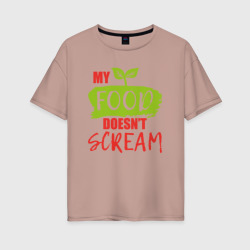Моя еда не кричит – Женская футболка хлопок Oversize с принтом купить со скидкой в -16%