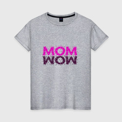 Женская футболка хлопок Mom - Wow