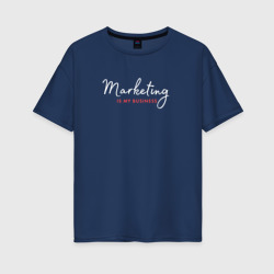 Женская футболка хлопок Oversize Marketing is my business