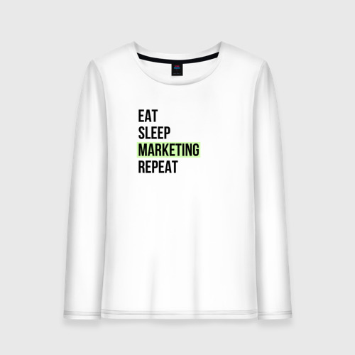 Женский лонгслив хлопок Eat Sleep Marketing Repeat, цвет белый