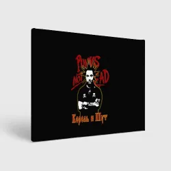 Холст прямоугольный Punk's Not Dead КиШ