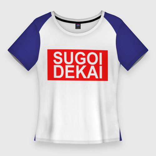 Женская футболка 3D Slim Sugoi dekai - очень большие, цвет 3D печать