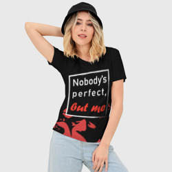 Женская футболка 3D Slim Никто не совершенен - фото 2