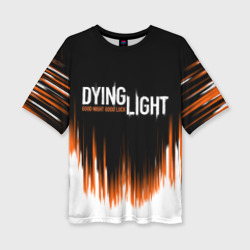 Женская футболка oversize 3D Dying light good night and good luck