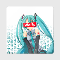 Магнит виниловый Квадрат Waifu - Hatsune Miku