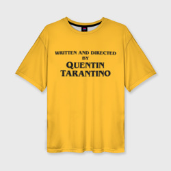 Женская футболка oversize 3D Срежиссировано Квентином Тарантино
