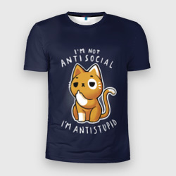 Мужская футболка 3D Slim I am not antisocial, I am antistupid