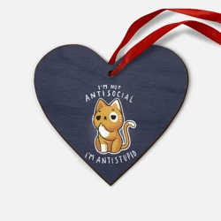 Деревянная игрушка Сердце I am not antisocial, I am antistupid