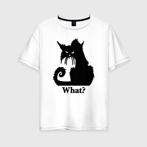 Женская футболка оверсайз из хлопка с принтом What - суровый черный кот, вид спереди №1