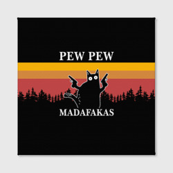 Холст с принтом Madafakas - pew pew для любого человека, вид спереди №2. Цвет основы: белый