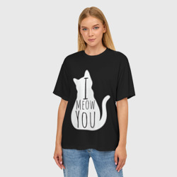 Женская футболка oversize 3D I meow you  - фото 2