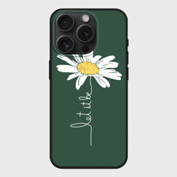 Чехол силиконовый для Apple iPhone 15 Pro Мax матовый Let it be - цветок ромашка