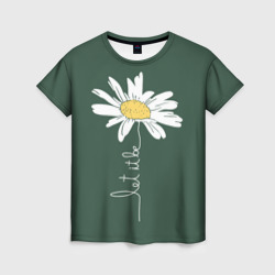 Женская футболка 3D Let it be - цветок ромашка