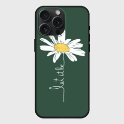 Чехол силиконовый для Apple iPhone 15 Pro Мax матовый Let it be - цветок ромашка