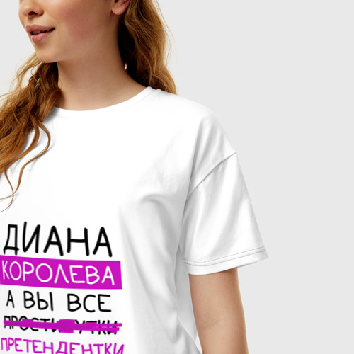 Женская футболка хлопок Oversize Диана королева, а вы все... претендентки, цвет белый - фото 3