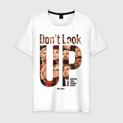 Мужская футболка хлопок Don't look up - Не смотрите наверх