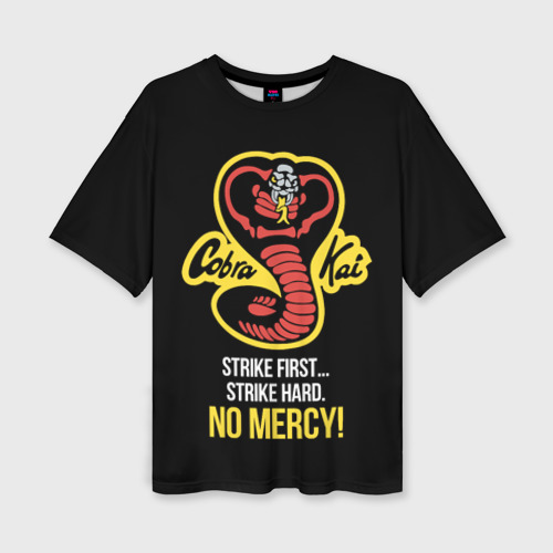 Женская футболка oversize 3D Cobra Kai - no mercy, цвет 3D печать