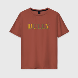 Женская футболка хлопок Oversize Bully big logo