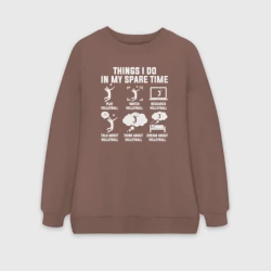 Женский свитшот oversize без начеса хлопок Чем я занимаюсь в свободное время Воллейбол