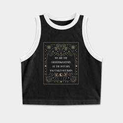 Женская укороченная майка-топ хлопок Мы правнучки ведьм, которых не сожгли