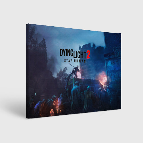 Холст прямоугольный Dying Light: Stay Human, цвет 3D печать