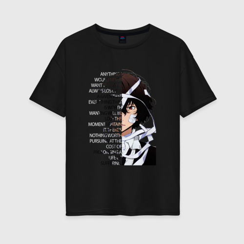 Женская футболка хлопок Oversize Великий из бродячих псов, Дазай Осаму цитата о судьбе на английском, цвет черный