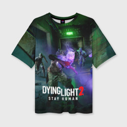 Женская футболка oversize 3D Dying Light: Stay Human - логово зомби