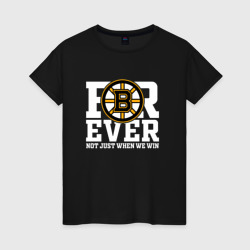 Женская футболка хлопок Forever not just when We win, Boston Bruins, Бостон Брюинз