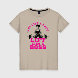 Женская футболка хлопок Вести себя как Леди, поднимать как босс