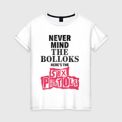 Женская футболка хлопок Here's the Sex Pistols - never mind the bolloks