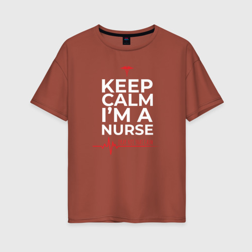 Женская футболка хлопок Oversize Спокойно, я медсестра. Окей, не так спокойно, цвет кирпичный