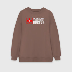 Женский свитшот oversize без начеса хлопок Чтобы чувствовать себя в безопасности ночью, спите с врачом