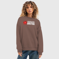 Женский свитшот oversize без начеса хлопок Чтобы чувствовать себя в безопасности ночью, спите с врачом - фото 2