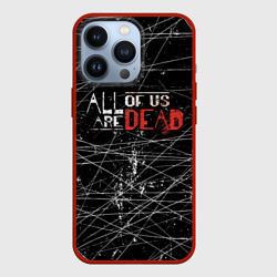 Чехол для iPhone 13 Pro Мы все мертвы. All of Us Are Dead