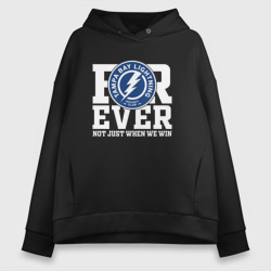 Женское худи Oversize хлопок Тампа Бэй Лайтнинг Tampa Bay Lightning forever not just when We win