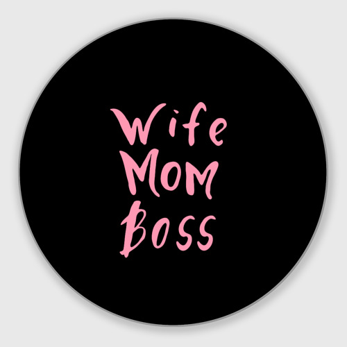 Круглый коврик для мышки Wife Mom Boss