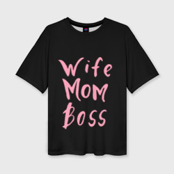 Женская футболка oversize 3D Wife Mom Boss