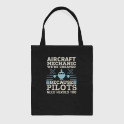Шоппер BioNature Авиамеханик, мы созданы потому что пилотам тоже нужны Герои