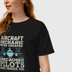 Женская футболка хлопок Oversize Авиамеханик, мы созданы потому что пилотам тоже нужны Герои - фото 2