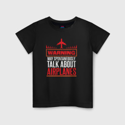 Детская футболка хлопок Warning может спонтанно говорить о самолетах