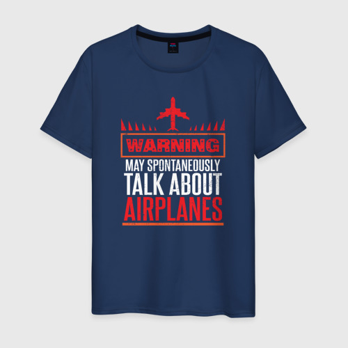 Мужская футболка из хлопка с принтом Warning может спонтанно говорить о самолетах, вид спереди №1