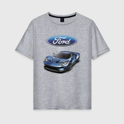 Футболка Оверсайз Ford - legendary racing team! (Женская)