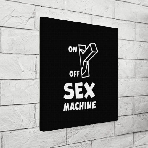 Холст квадратный Sex machine с выключателем, цвет 3D печать - фото 3