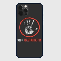 Чехол для iPhone 12 Pro Stop masturbation