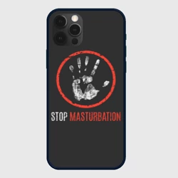 Чехол для iPhone 12 Pro Max Stop masturbation