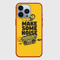 Чехол для iPhone 13 Pro Make Some Noise музыка