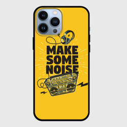 Чехол для iPhone 13 Pro Max Make Some Noise музыка